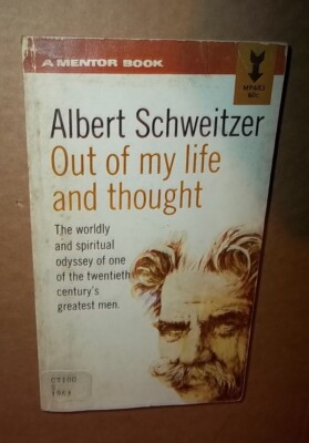 Out Of My Life And Thought by albert schweitzer Mentor New American Library 1963