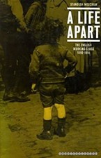 A Life Apart : The English Working Class, 1890-1914 Hardcover Sta