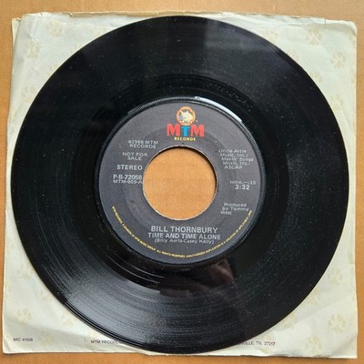 BILL THORNBURY Time And Time Alone DJ PROMO 45 7'' COUNTRY Vinyl Record