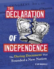 The Declaration of Independence: The Daring Document That Founded a New Nation b