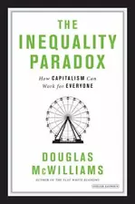 The Inequality Paradox: How Capitalism Can Work for Everyone