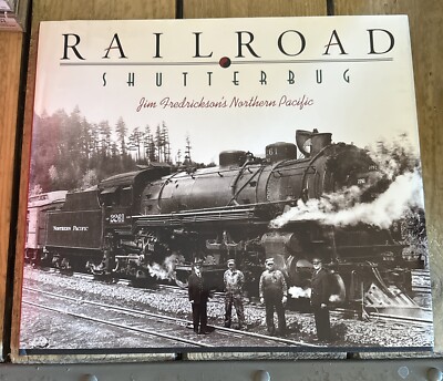 Railroad Shutterbug - Jim Fredrickson s Northern Pacific HC