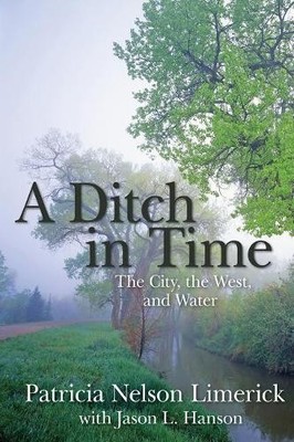 Patricia Nelson Limerick Jason L. Hans A Ditch in Time (Taschenbuch) (US IMPORT)