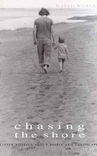Chasing the Shore. Little Stories About Spirit and Landscape by David Weale