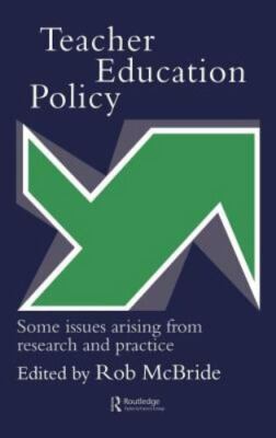 Teacher Education Policy : Some Issues Arising from Research and Practice, Ha...