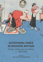 Governing Risks In Modern Britain Danger, Safety And Accidents, C. 1800-2000 Xiv