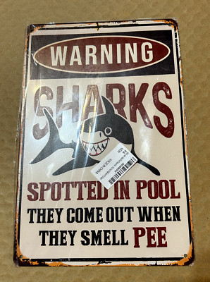 Metal Sign WARNING Sharks Spotted in Pool They smell pee  aluminum 8'' x 12''
