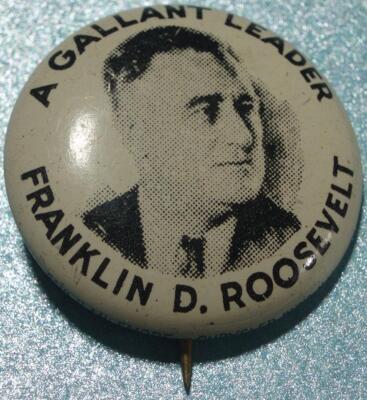 1936 Election 2ND Term FRANKLIN DELANO ROOSEVELT A Gallant Leader PINBACK BUTTON