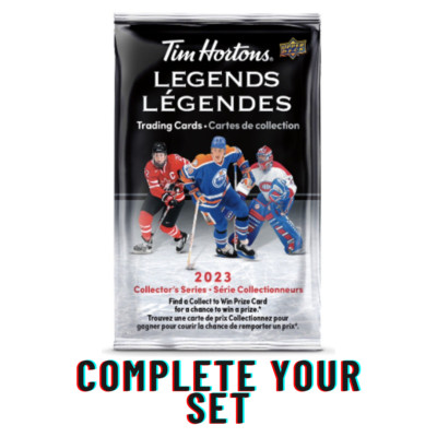 Complete Your Set 2023 Upper Deck Tim Hortons Legends Collectors Series