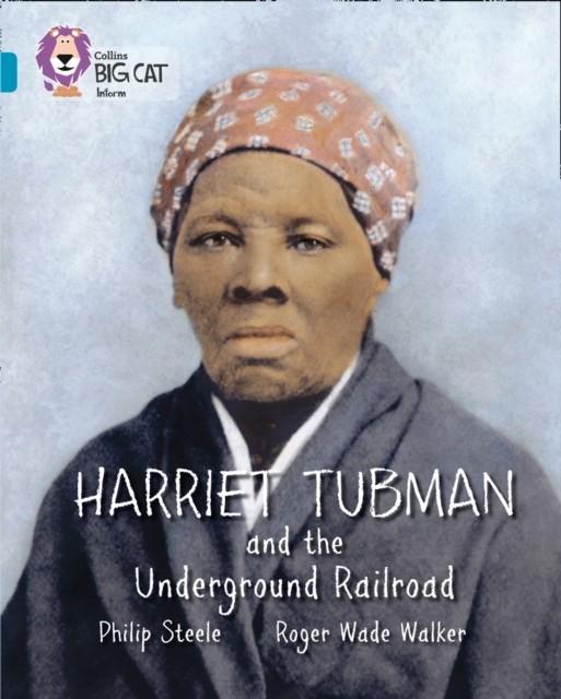 Harriet Tubman and the Underground Railroad by Philip Steele (Paperback Book)