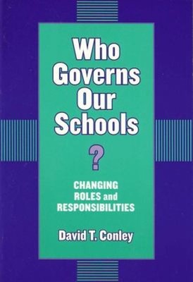 Who Governs Our Schools? : Changing Roles and Responsibilities Da