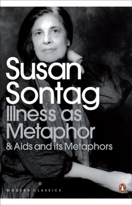 Illness as Metaphor and AIDS and Its Metaphors ~ Susan Sonta ... 9780141187129