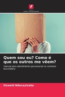 Oswald Ndacayisaba | Quem Sou Eu? Como é Que Os Outros Me VêEm? | Taschenbuch