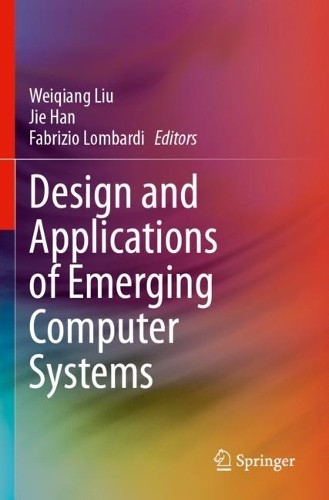 Design and Applications of Emerging Computer Systems by Weiqi... - 9783031424809