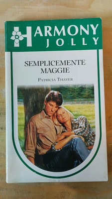 Harmony Jolly - Simple Maggie - #822 Patricia Thayer - 1993