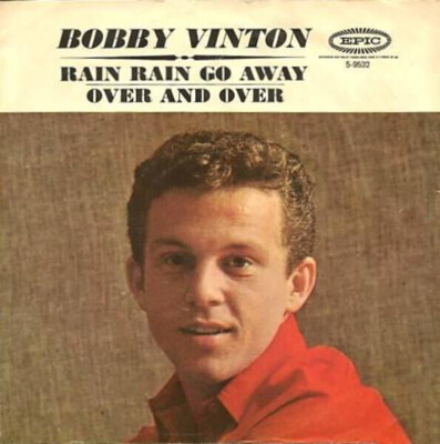 Bobby Vinton Rain Rain Go Away / Over And Over Vinyl Single 7inch Epic
