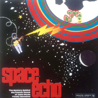 Various - Space Echo - The Mystery Behind The Cosmic Sound Of Cabo Verde Finally