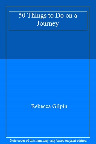 50 Things to Do on a Journey-Rebecca Gilpin