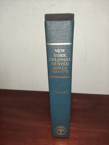 New York Colonial Muster Rolls 1664-1775 Report State Historian New York Vol 1 - Bild 2 von 6