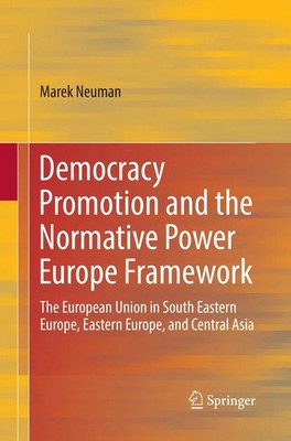 Marek Neuman | Democracy Promotion and the Normative Power Europe Framework | xi