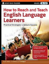 How to Reach and Teach English Language Learners: Practical Strategies to Ensur,