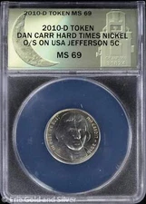 2010-D Dan Carr Hard Times Nickel Token ANACS MS 69 | O/S on USA Jefferson 5C