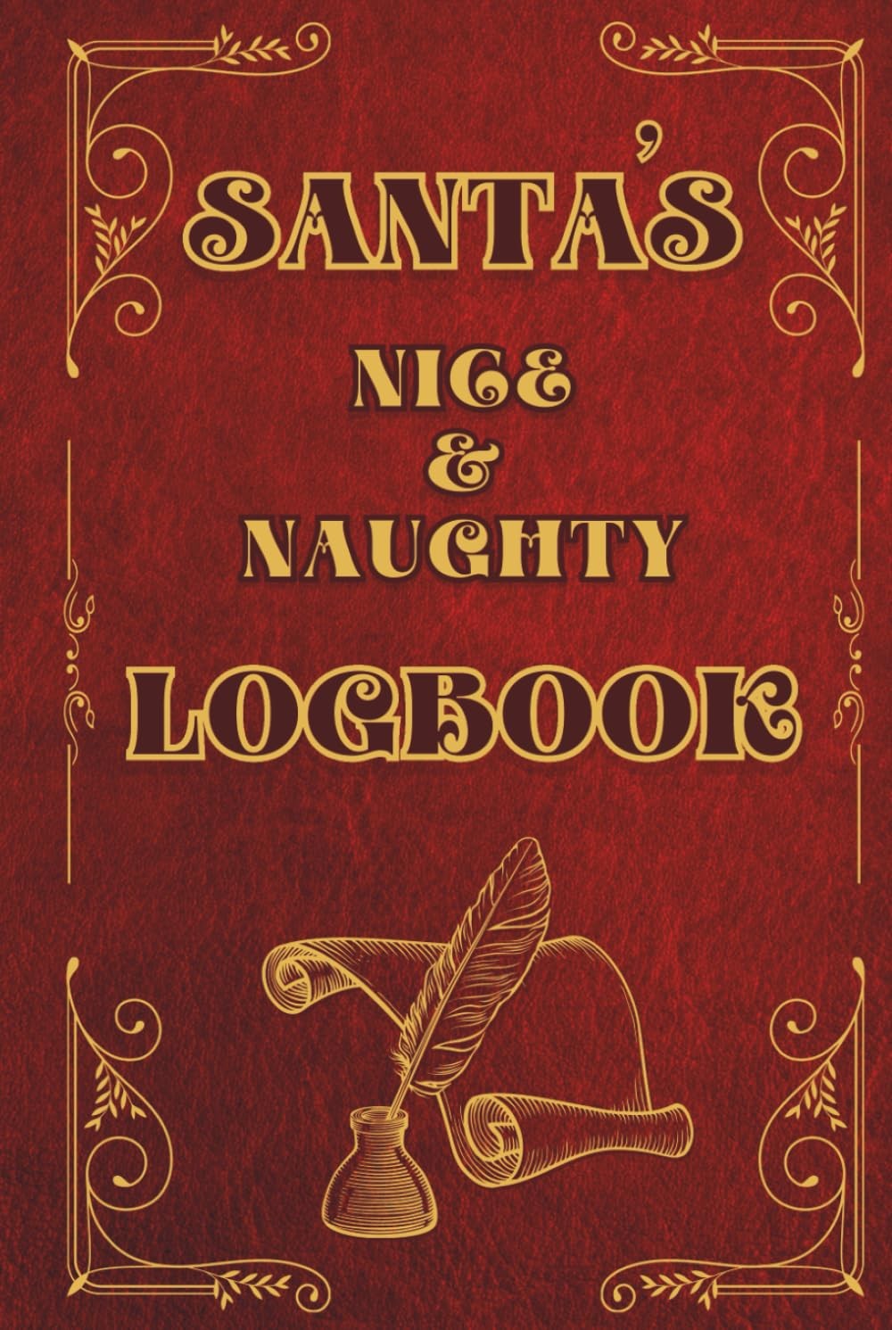 SANTA'S NICE & NAUGHTY LOGBOOK: Keep Track of Good and Bad Deeds Year Round wit