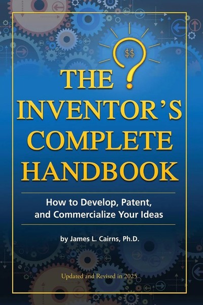 James Cairns | The Inventor's Complete Handbook How To Develop, Patent, And...-image