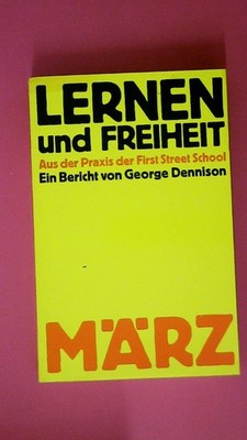 224312 LERNEN UND FREIHEIT. AUS DER PRAXIS DER FIRST STREET SCHOOL