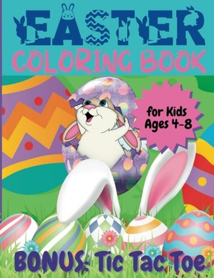 Easter Coloring Book for Kids Ages 4-8, Bonus Tic Tac Toe: Activity Book, 45... 