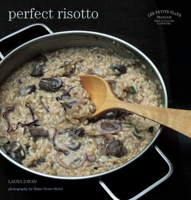 Les Petits Plats Francais: Perfect Risotto Hardcover Laura Zavan