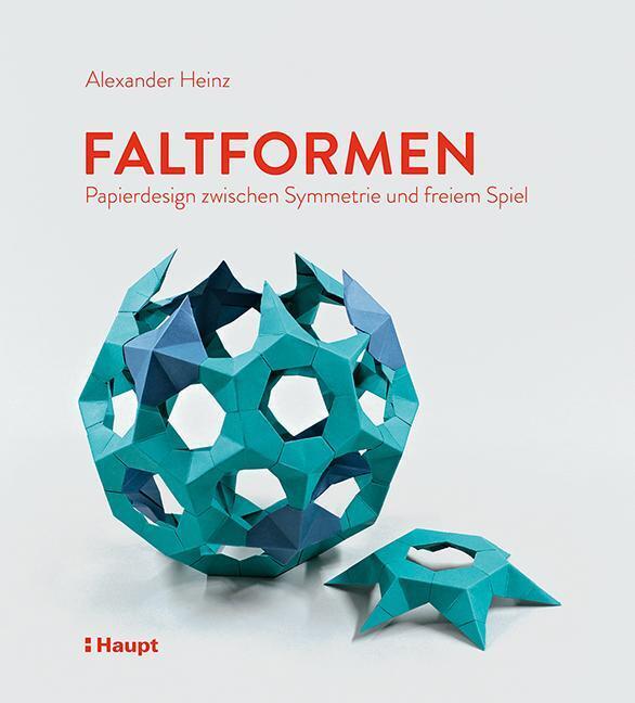 Faltformen | Papierdesign Zwischen Symmetrie Und Freiem Spiel |