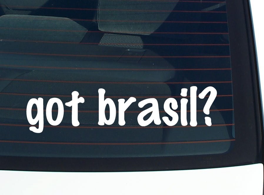 Got Brasil Car Decal Bumper Sticker Vinyl Funny Joke Window
