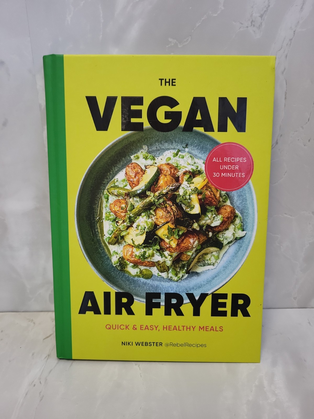 Vegan Air Fryer Quick and Easy, Healthy Meals Niki Webster Recipe Book.PS