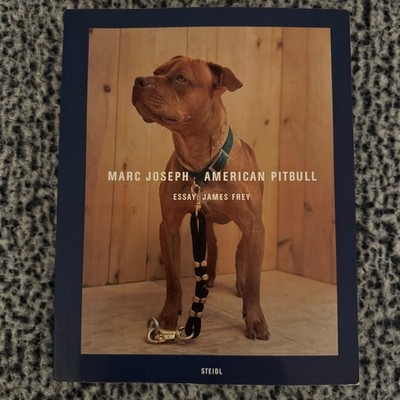 American Pitbull by Marc Joseph Steidl 2005 Photo Book | James Frey Essay