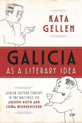 Galicia As a Literary Idea by Kata Gellen - 9781487528898