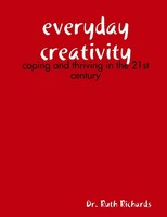 Everyday Creativity Coping And Thriving In The 21St Century Ruth Richards Buch