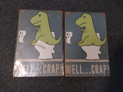 Well…Crap! Green T-Rex Dinosaur on Toilet Funny Novelty 8” x 12” Metal Sign 2pcs - Picture 1 of 3