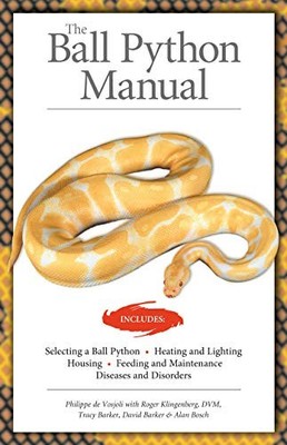 THE BALL PYTHON MANUAL (COMPANIONHOUSE BOOKS) SELECTION, By Philippe De Vosjoli