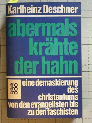 Abermals krähte der Hahn. von Karlheinz Deschner