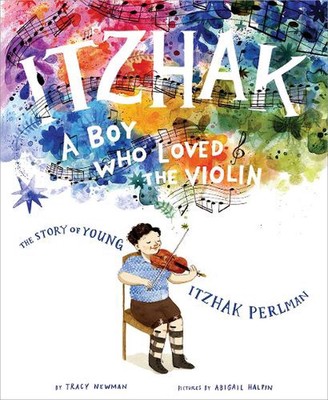 Itzhak: A Boy Who Loved the Violin by Tracy Newman (English) Hardcover Book