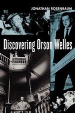 Discovering Orson Welles,Rosenbaum, Jonathan Jonathan Rosenbaum,