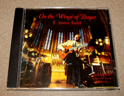 E. James Kalal - On The Wings Of Prayer 2000 Acoustic Guitar Christian CD