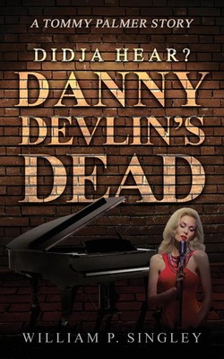 William P. Singley | Didja' Hear? Danny Devlin's Dead | Taschenbuch | Englisch