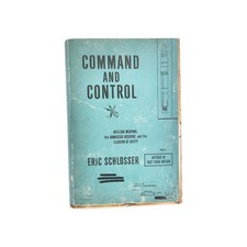 Command And Control By Eric Schlosser First Edition 2013 Hardcover Book Command And Control By Eric Schlosser First Edition 2013 Hardcover Book