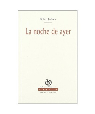 La Noche De Ayer/ Yesterdays' Night [Palabras Mayores], Jimenez, Belen Juarez