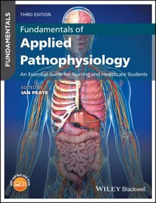 Fundamentals of Applied Pathophysiology : An Essential Guide for