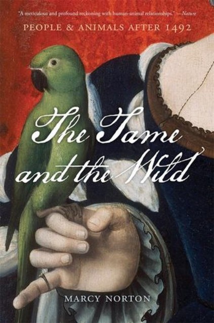 The Tame and the Wild by Marcy Norton - - Image 3