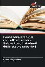 Consapevolezza dei concetti di scienze fisiche tra gli studenti delle scuole sup
