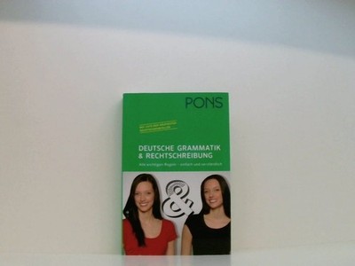 PONS Deutsche Grammatik und Rechtschreibung: Alle wichtigen Regeln - einfach und